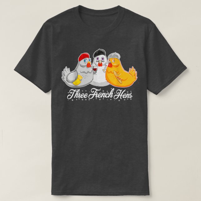 T-shirt Trois poules françaises 12 Jours Chant de Noël Drô (Design devant)