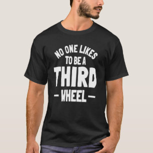 T-shirt Troisième roue Sarcasme Relation Rencontre Humour