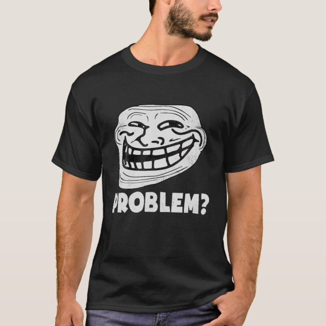 T-shirt Troll Face Problème Drôle (Devant)