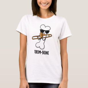 T-shirt Trom-bone Funny Music Trombone Pun