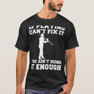 T-shirt Trombone Tunes Up : Si Jouer Trombone Ne Peut Pas