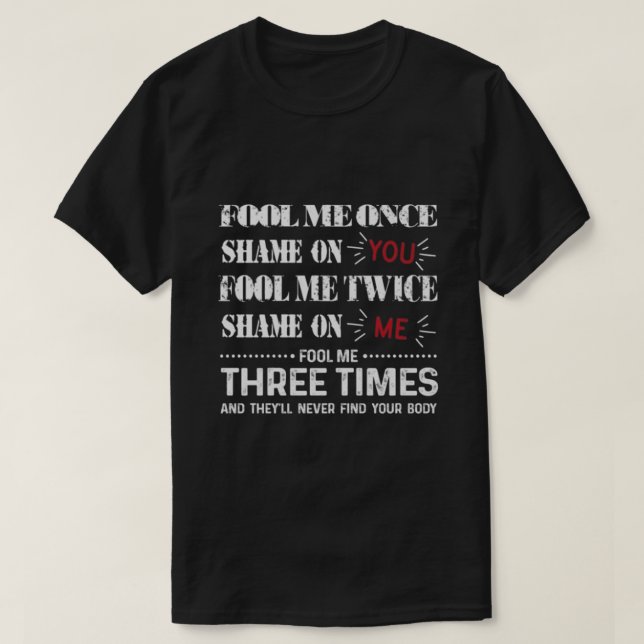 T-shirt Trompe-Moi Une Fois Honte Sur Toi (Design devant)