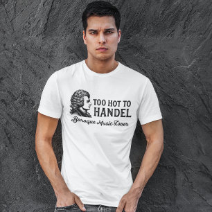 T-shirt Trop chaud à Handel - Amoureux de la musique baroq