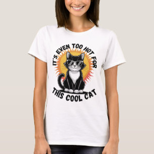T-shirt Trop Chaud Pour Le Chat Cool