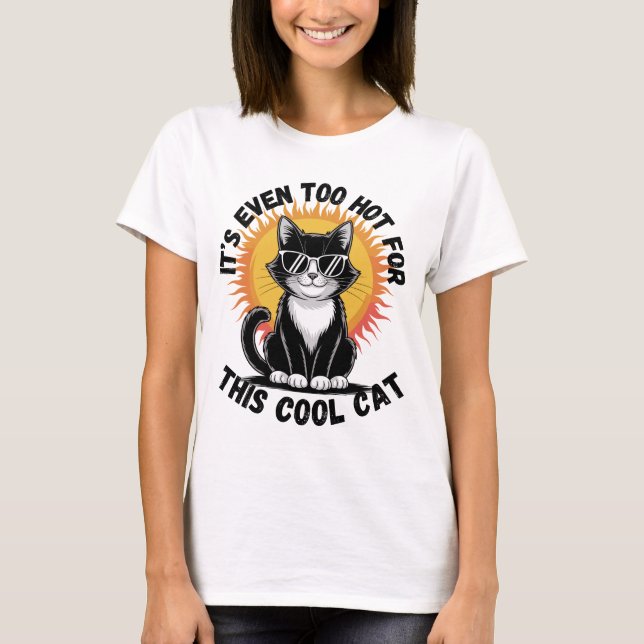 T-shirt Trop Chaud Pour Le Chat Cool (Devant)