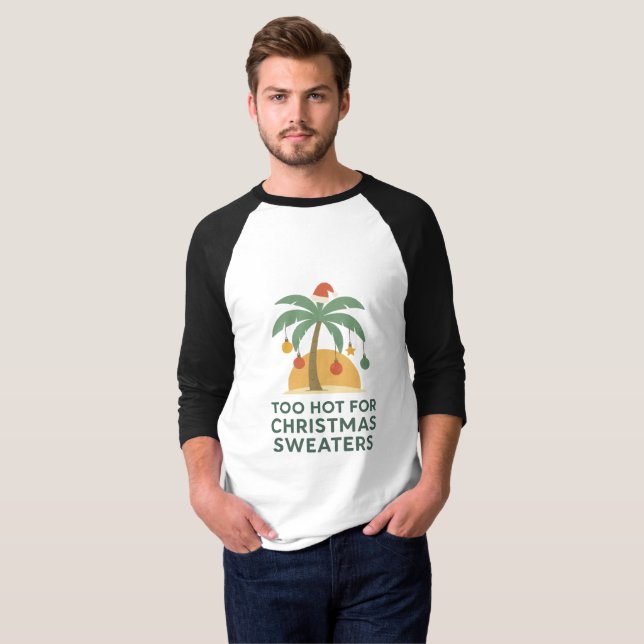 T-shirt Trop Chaud Pour Les Pulls De Noël | Tropical  (Devant entier)