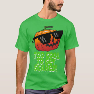 T-shirt Trop Cool pour avoir peur Citrouille JackOLantern 
