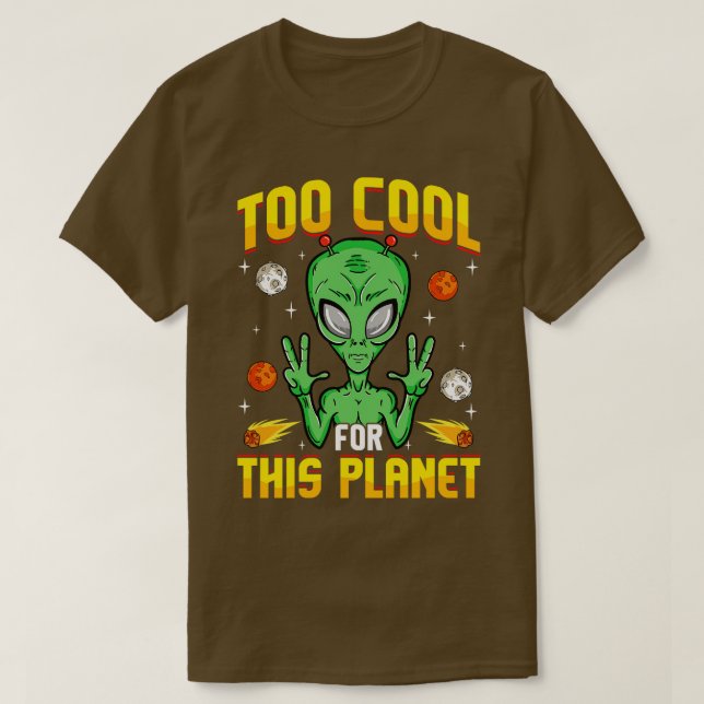 T-shirt Trop Cool Pour Cette Planète (Design devant)