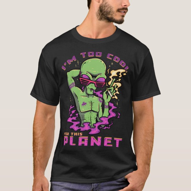 T-shirt Trop Cool pour cette planète fumée Alien verte anc (Devant)
