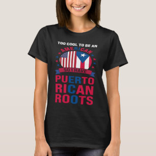 T-shirt trop cool pour être Américain j'ai puerto rican Pu
