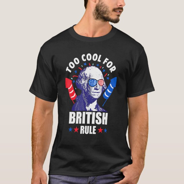 T-shirt Trop Cool pour la domination britannique George Wa (Devant)