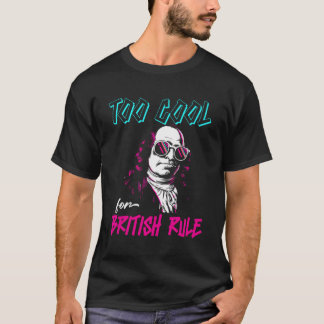 T-shirt Trop Cool Pour La Règle Britannique - Drôle Amériq