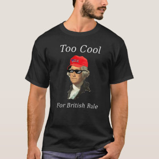 T-shirt Trop Cool Pour La Règle Britannique George Washing
