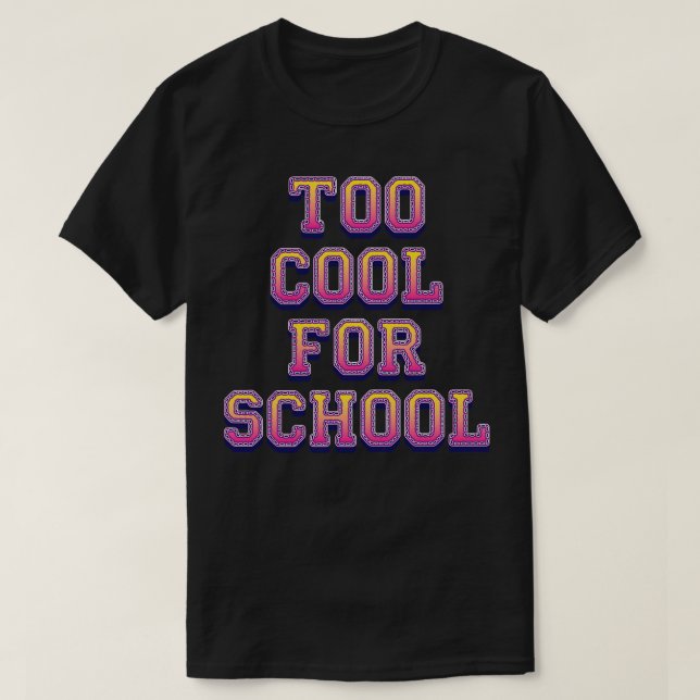 T-shirt Trop Cool Pour L'École (Design devant)