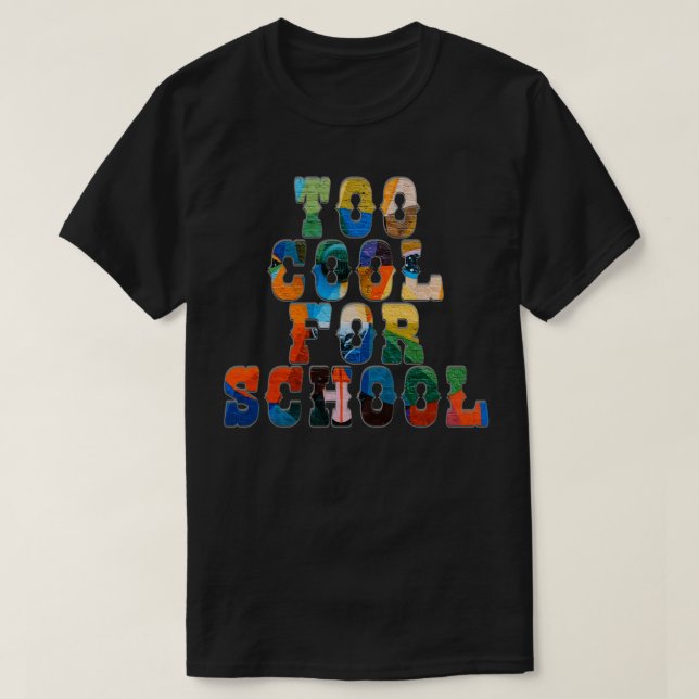 T-shirt Trop Cool pour l'école (Design devant)