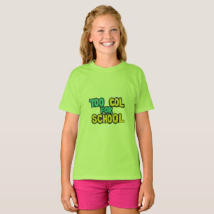 T-shirt "Trop Cool pour les adolescents à l'école"