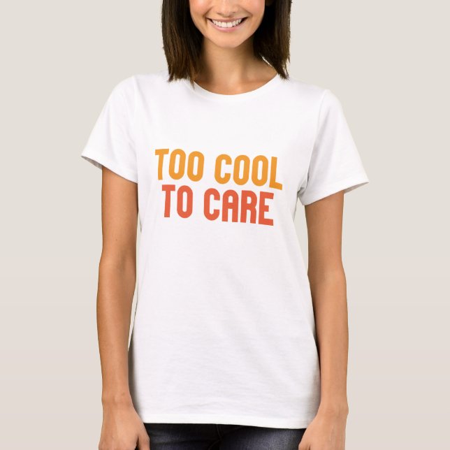 T-shirt Trop Cool Pour S'Occuper (Devant)