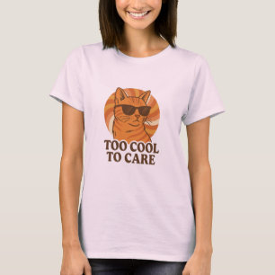 T-shirt Trop Cool pour s'occuper
