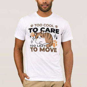 T-shirt Trop Cool pour s'occuper, trop paresseux pour boug