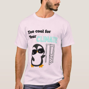 T-shirt Trop Cool pour Votre Climat Pingouin Drôle