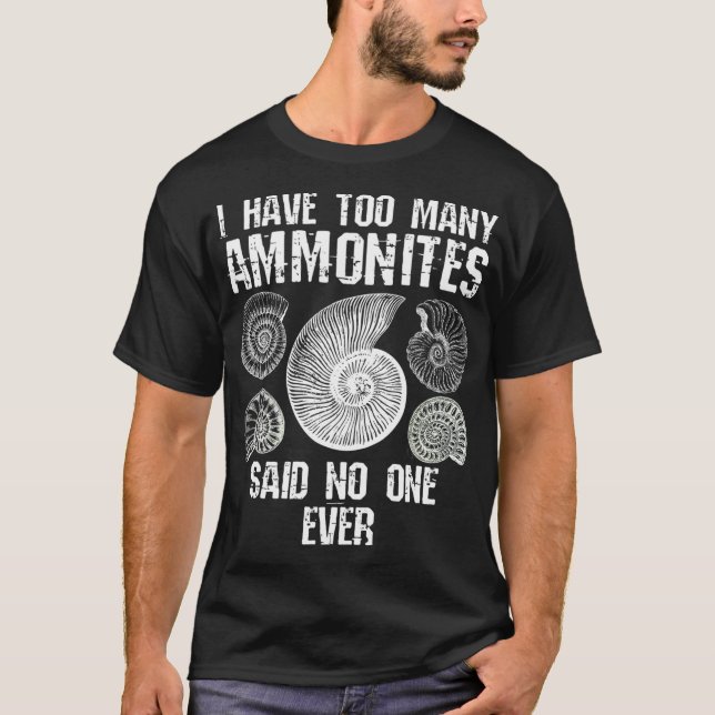 T-shirt Trop d'Ammonites Fossil Collector Fossil Funny (Devant)