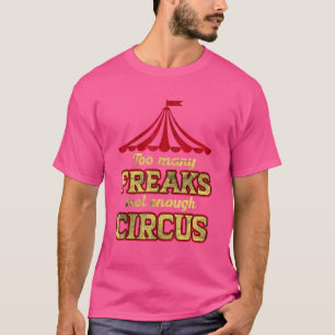 T-shirt Trop de freaks pas assez de cirque Grunge pour les