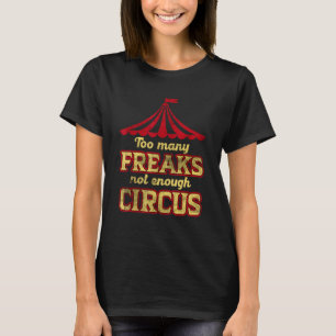 T-shirt Trop de freaks pas assez de cirque Grunge pour les