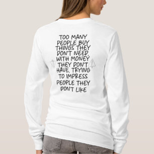 T-shirt Trop de gens achètent des choses dont ils n'ont pa