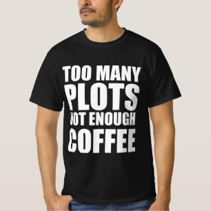 T-shirt Trop de intrigues pas assez de café