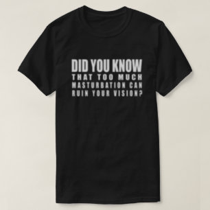 T-shirt Trop de masturbation peut ruiner votre vision - dr
