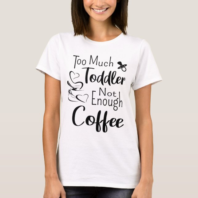 T-shirt Trop de petits pas assez de café (Devant)