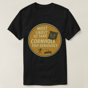 T-shirt Trop de plaisir de Cornhole sérieux