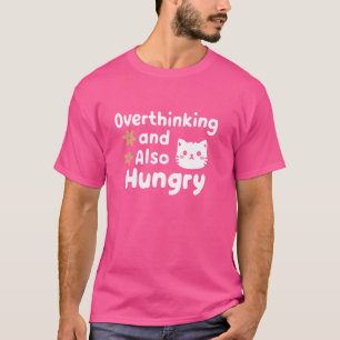 T-shirt Trop De Réflexion Et Aussi La Faim