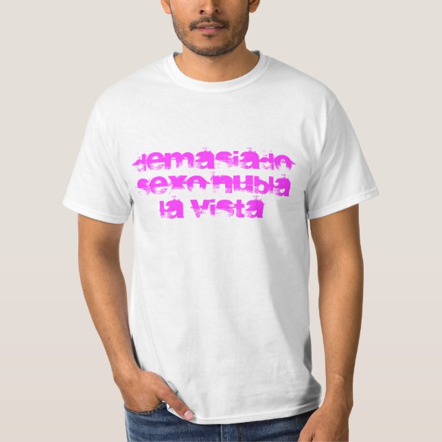 T-shirt trop de sexe obscurcit la vue (Devant)
