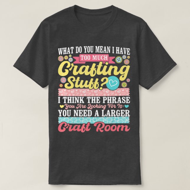 T-shirt Trop de trucs d'artisanat Scrapbooking Scrapbook L (Design devant)
