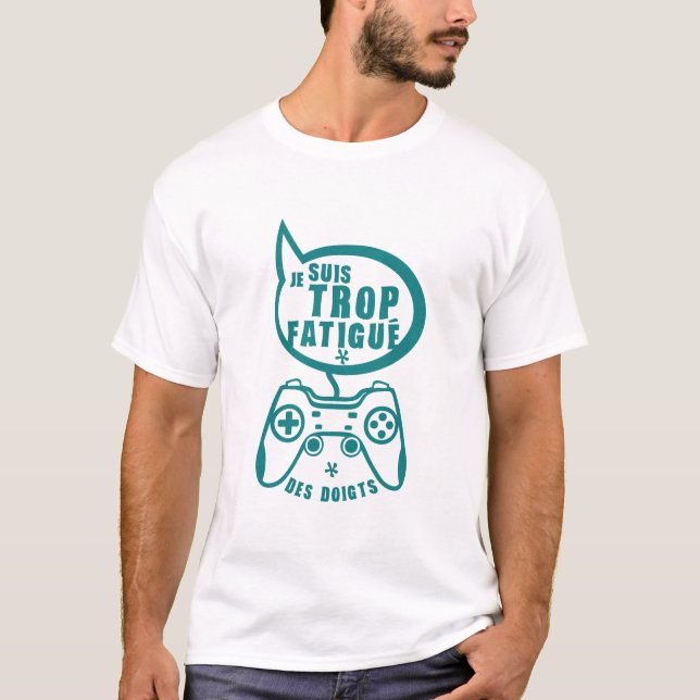 T-shirt trop fatigue doigt manette geek jeux game (Devant)