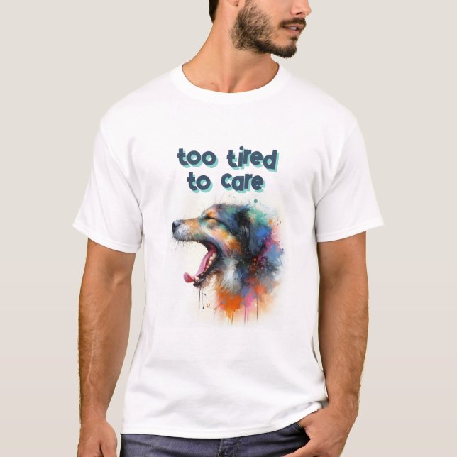T-shirt Trop Fatigué pour Se Soucier (Devant)