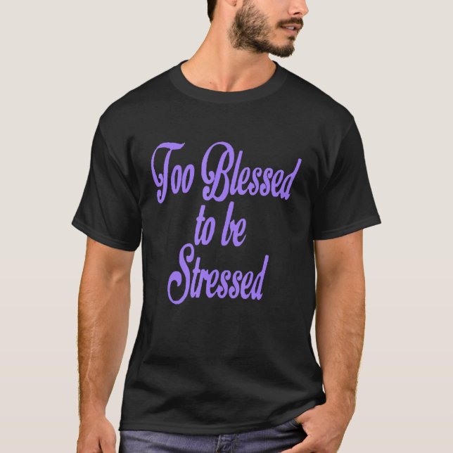 T-shirt Trop Heureux Pour Être Stressé (Devant)