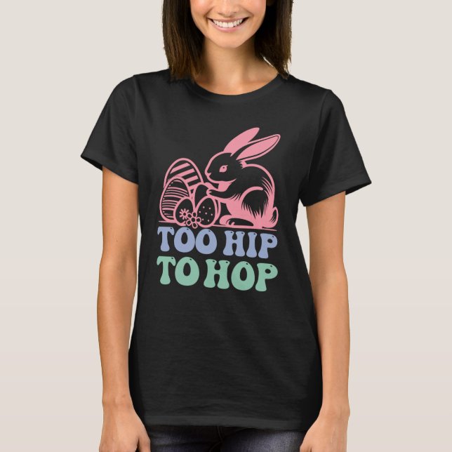 T-shirt Trop hip to hop (Devant)