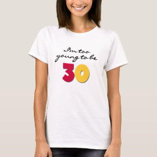 T-shirt Trop jeune pour être 30