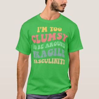 T-shirt Trop Maladroit Pour Être Autour D'Une Masculinité 