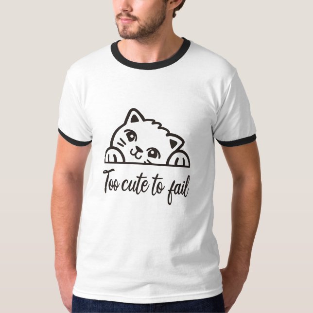 T-shirt Trop mignon pour échouer (Devant)