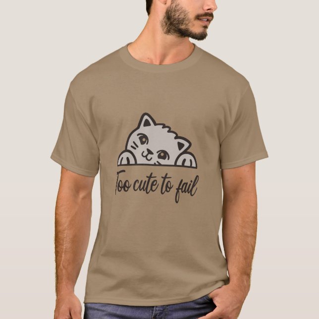 T-shirt Trop mignon pour échouer (Devant)