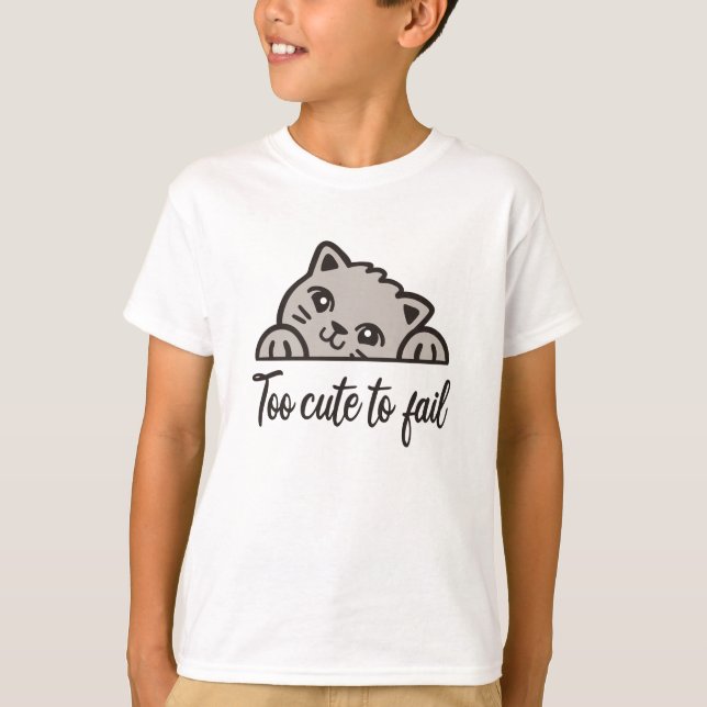 T-shirt Trop mignon pour échouer (Devant)