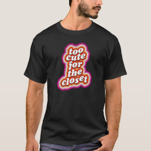 T-shirt Trop mignon Pour La Citation Du Mois De La Fierté