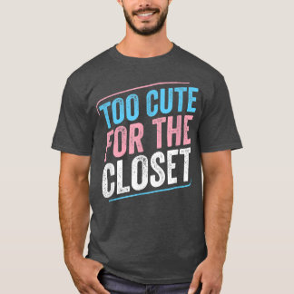 T-shirt Trop mignon Pour Le Closet Trans Pride Transgenre 