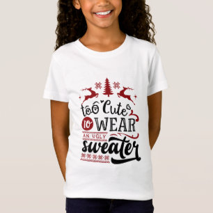 T-Shirt Trop mignon pour porter un pull moche