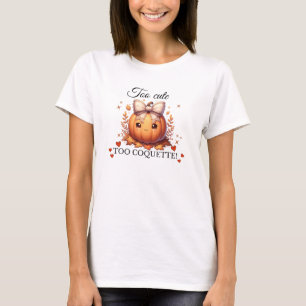 T-shirt Trop mignon trop coquette !