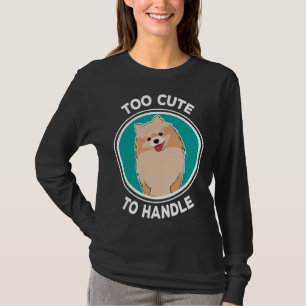 T-shirt Trop Mignonne Pour Gérer L'Idée De Chien Poméranie