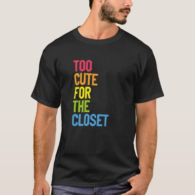 T-shirt Trop Mignonne Pour Le Closet Fier Lesbienne Gay Ra (Devant)